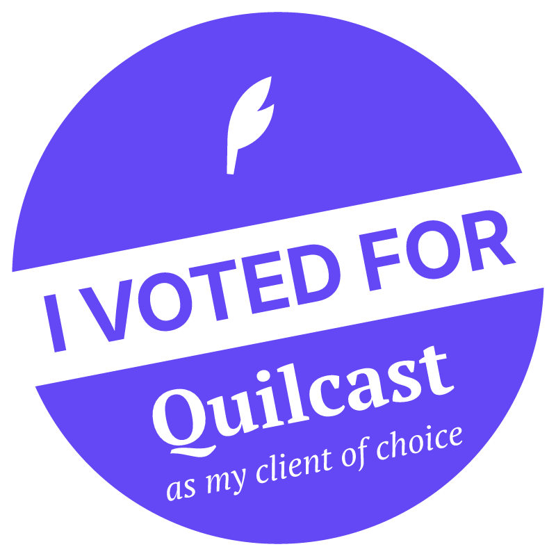 A purple sticker: I voted for Quilcast as my client of choice
